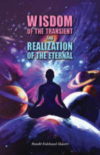 Wisdom of the Transient and Realisation of the Eternal